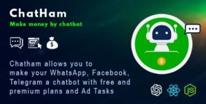ChatHam – Facebook, WhatsApp, Telegram chatbot with Ad tasks