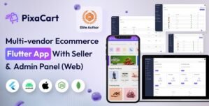 PixaCart – Multivendor Flutter eCommerce App With Seller Admin Panel (Web)